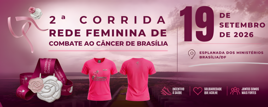 2ª CORRIDA REDE FEMININA DE COMBATE AO CÂNCER DE BRASÍLIA